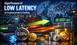 Significance Of Low Latency In Cryptocurrency Trading