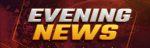 Evening News