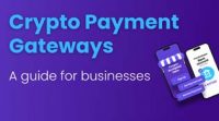 Crypto Payment Gateways Explained: How They Work & Why They Matter?