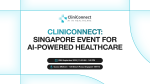 CliniConnect: Singapore Event for AI-powered Healthcare
