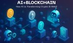 AI + Blockchain: How Artificial Intelligence is Transforming Crypto & Web3