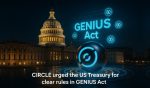 Circle urged the US Treasury for clear rules in GENIUS Act.