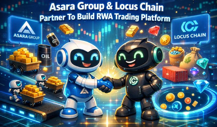 Asara Group and Locus Chain Partner to Build RWA Trading Platform