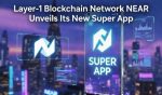 Layer-1 Blockchain Network NEAR Unveils Its New Super App