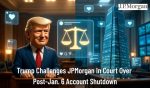 BANKING BOMBSHELL! Trump Challenges JPMorgan In Court Over Post-Jan. 6 Account Shutdown