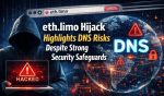 eth.limo Hijack Highlights DNS Risks Despite Strong Security Safeguards
