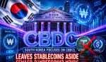 South Korea Focuses On CBDCs, Leaves Stablecoins Aside
