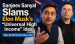 Bankrupt Any Nation! Sanyal Dismisses Elon Musk’s AI Plan