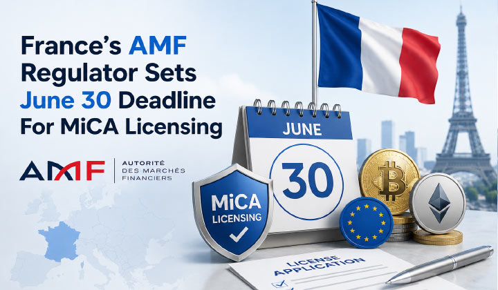 France's AMF Regulator Sets June 30 Deadline For MiCA Licensing