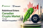 Robinhood Enters Canadian Crypto Market Through WonderFi Acquisition