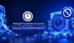 Midnight Foundation Suspends Glacier Drop Redemptions