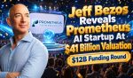Jeff Bezos Unveils Prometheus AI Startup At $41 Billion Valuation