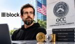 Jack Dorsey’s Block Applies For OCC National Trust Bank Charter For Crypto Custody
